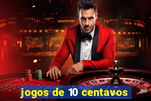 jogos de 10 centavos